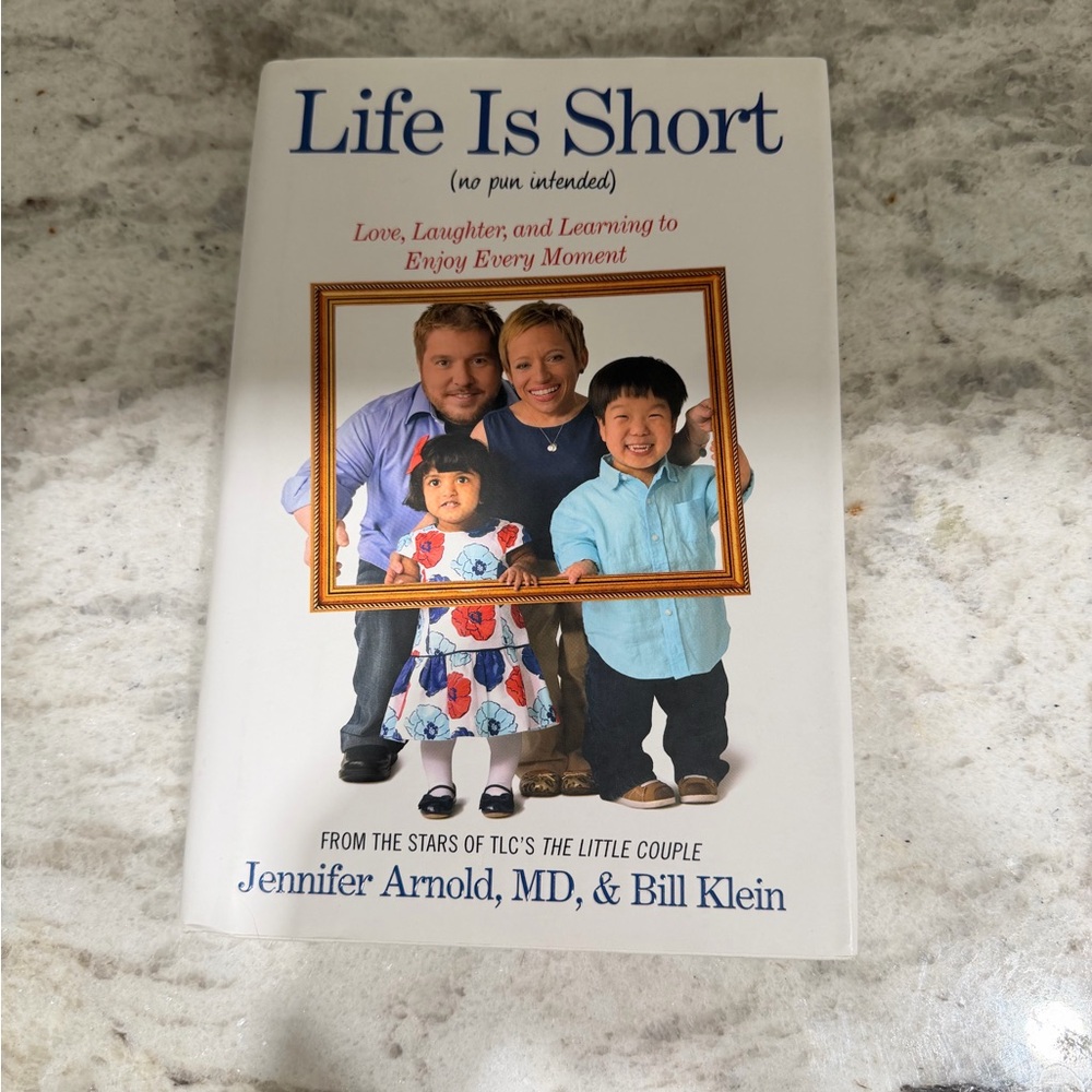 Life Is Short Book by Jennifer Arnold & Bill Klein
